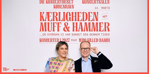 K\u00e6rligheden med Muff & Hammer | DR Koncerthuset | Koncertsalen 