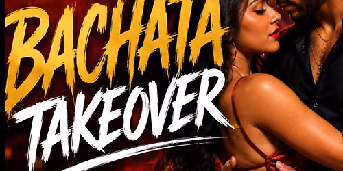 Salsa4Life presents - BACHATA TAKEOVER