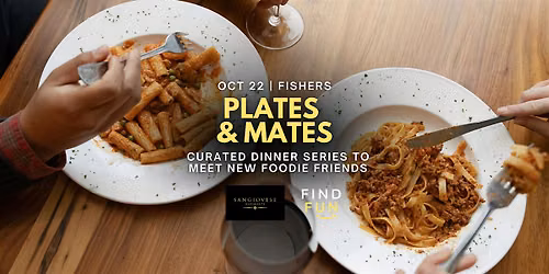 Plates and Mates | Make New Foodie Friends | Italian Food in Fishers