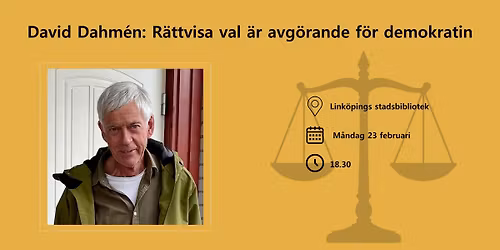 David Dahm\u00e9n: R\u00e4ttvisa val \u00e4r avg\u00f6rande f\u00f6r demokratin