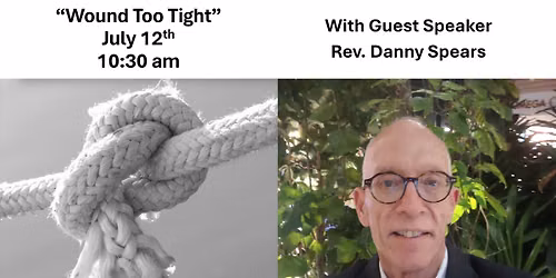 Sunday Celebration Service with guest speaker Rev. Danny Spears "Wound Too Tight"