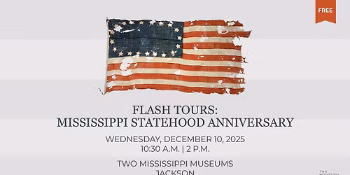 Flash Tours: Mississippi Statehood Anniversary 