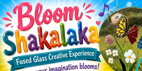 Bloom Shakalaka! Fused Glass Workshop
