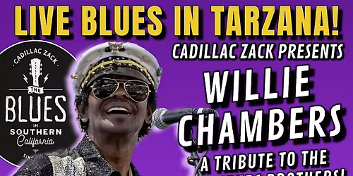 WILLIE CHAMBERS & FRIENDS - A CHAMBERS BROTHERS TRIBUTE! - in Tarzana!