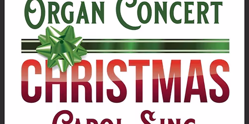 Christmas Carol Sing and Organ Concert