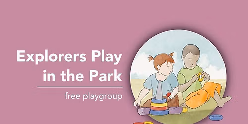 Explorers Play in the Park | Playgroup