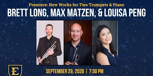 Brett Long, Max Matzen, & Louisa Peng Collaborative Recital: Premiere: New Works for Two Trumpets