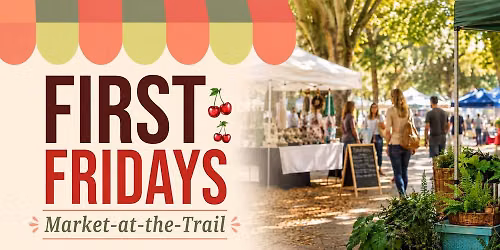 First Fridays, Market-At-The-Trail (Arlington Park)