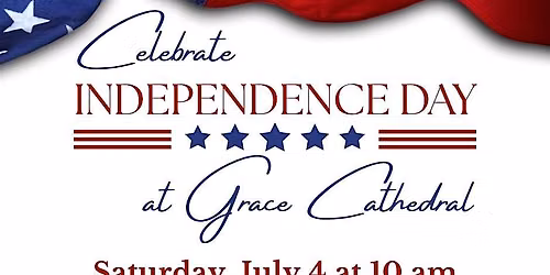 Independence Day at Grace Cathedral