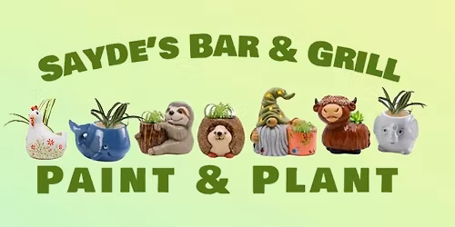  Paint and Plant Party at Sayde\u2019s Bar & Grill