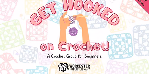 Get Hooked on Crochet (registration required-see description for link)
