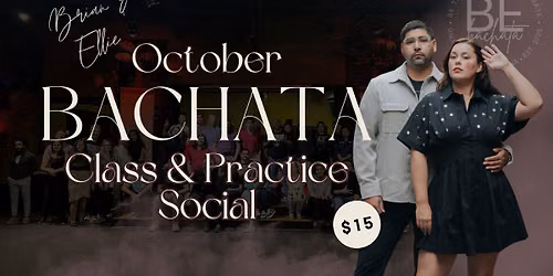 October BRIAN&ELLIE Bachata Class & Practice Hour Social