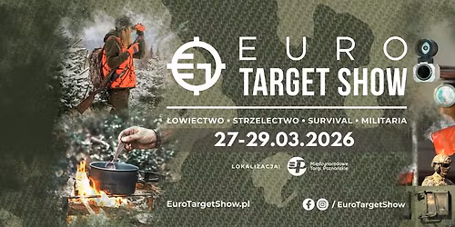Euro Target Show 2026 - Targi \u0142owiectwa, strzelectwa, survivalu i militari\u00f3w