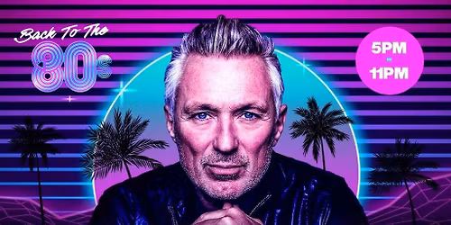 Back To The 80's With Martin Kemp (Cambridge)