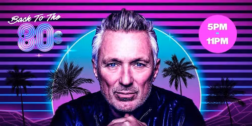 Back To The 80's With Martin Kemp (Cambridge)