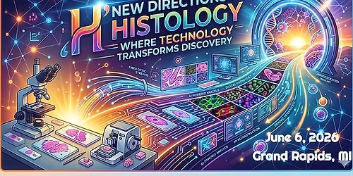 New Directions in Histology - Where Technology Transforms Discovery\n\n