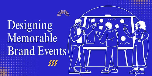 Designing Memorable Brand Events