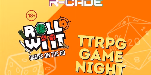 Roll Wi' It TTRPG Night @ R-CADE