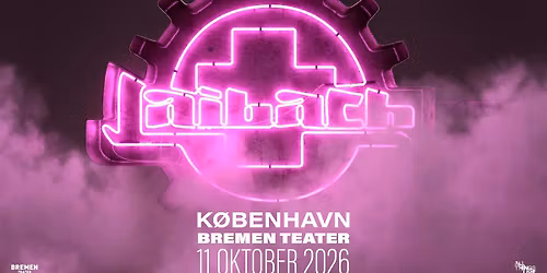 Laibach | Bremen Teater, K\u00f8benhavn