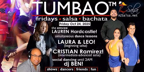 TUMBAO Fridays ~Luara & Leo, Cristian R, emcee Lauren H, Dj Ben! \ud83d\udd25\ud83d\udc83\ud83d\udd7a\ud83c\udf7b\ud83c\udf77\ud83c\udf79