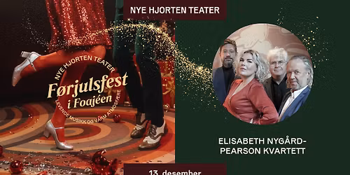 F\u00f8rjulsfest i Foaj\u00e9en med Elisabeth Nyg\u00e5rd-Pearson Kvartett