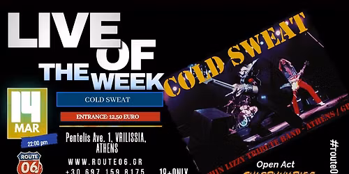 Cold Sweat (Thin Lizzy Tribute Band \u2013 Athens\/GR) + Chabruniaries (Acoustic Rock Cover Band)