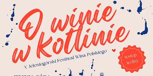 \ud83c\udf77 O WINIE W KOTLINIE \ud83c\udf77V Jeleniog\u00f3rski Festiwal Wina Polskiego | 13-14.06.2026| Jelenia G\u00f3ra