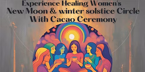 [NEW CIRCLE] Winter Solstice and New Moon With Cacao Ceremony