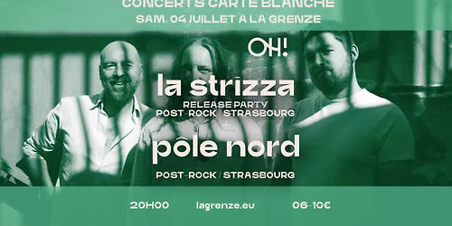 La Strizza (Release Party) + P\u00f4le Nord x concerts carte blanche au Collectif OH! \u00e0 La Grenze