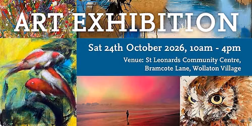 Wollaton Park Rotary Club Annual Art Exhibition - 24th October