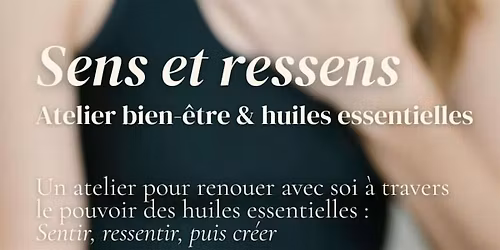 Sens et ressens : Atelier bien-\u00eatre & huiles essentielles