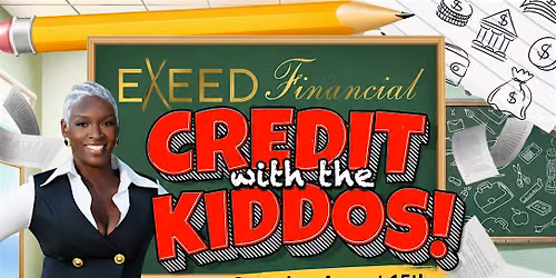 Credit With The Kiddos With EXEED Financial