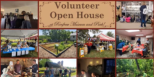 Volunteer Open House at Renfrew Museum and Park!
