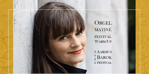 Orgelmatin\u00e9 med Vibeke Astner | Festival Warm Up