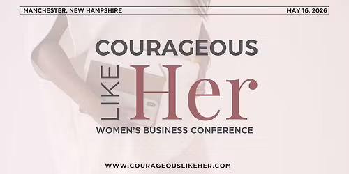 Courageous Like Her | Women's Business Conference