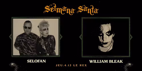 SELOFAN \u2020 WILLIAM BLEAK @La Setmana Santa 2025