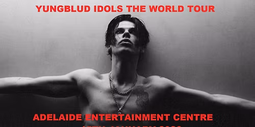 YUNGBLUD IDOLS WORLD TOUR - ADELAIDE 2026