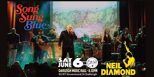 SONG SUNG BLUE - THE NEIL DIAMOND STORY - OAKLEIGH
