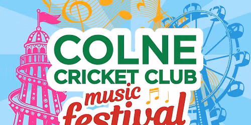 Colne Cricket Club Music Festival 2026