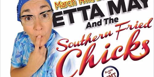 The Southern Fried Chicks & Etta May