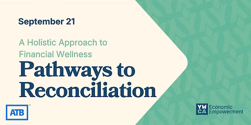 Pathways to Reconciliation: A Holistic Approach to Financial Wellness