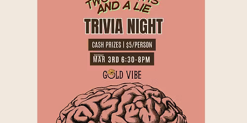 Two Truths and a Lie Trivia @ Gold Vibe