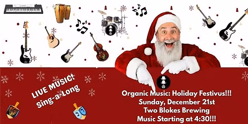 Organic Music: Holiday Festivus!!!