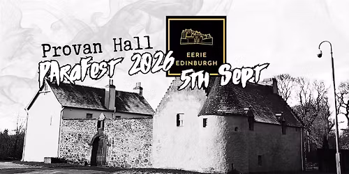 Eerie Edinburgh at Provan Hall ParaFest