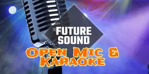 Future Sound Open Mic + Karaoke