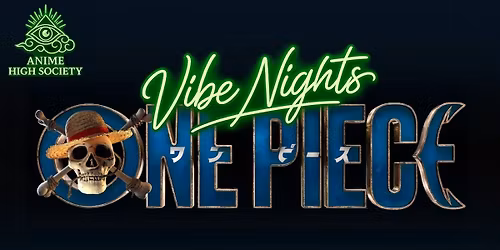 Anime High Society Vide Night (One Piece Live Action )