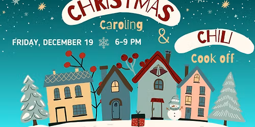 Christmas Caroling & Chili Cook Off