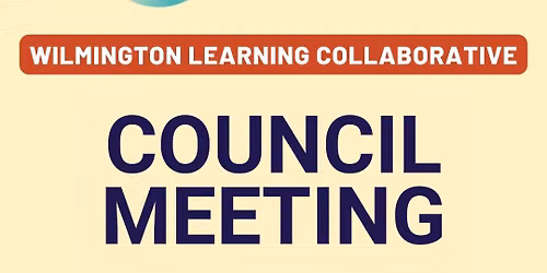 Wilmington Learning Collaborative (WLC) Council Meeting