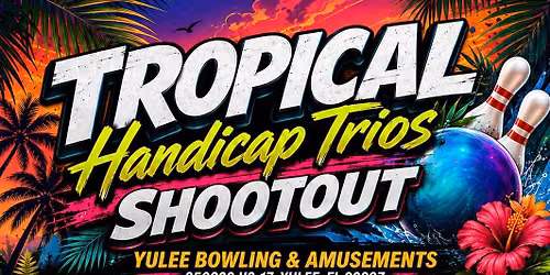 TROPICAL HANDICAP TRIOS SHOOTOUT - August 9th