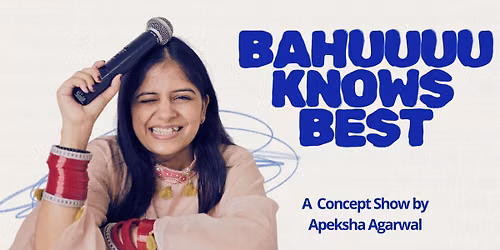 Bahu Knows Best - A Concept Show by Apeksha Agarwal — SYMPHONY MINITORIUM & EVENTS